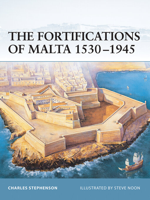 Title details for The Fortifications of Malta 1530–1945 by Charles Stephenson - Available